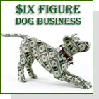 pet podcast - Six Figure Dog Business - 21st Century Resources for Marketing and Growing a Dog Related Business