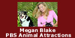 Megan Blake on PBS' Animal Attractions