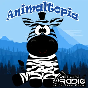 Animaltopia on Pet Life Radio
