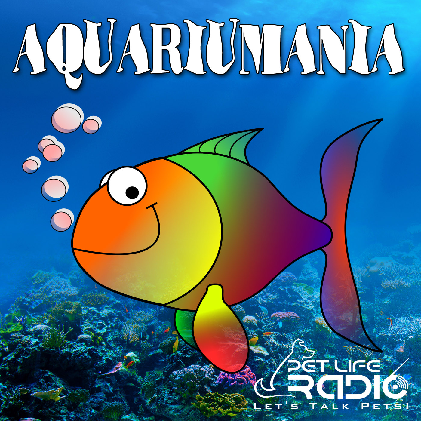 Aquariumania - Tropical Fish as Pets - Pet Life Radio Original (PetLifeRadio.com) Podcast artwork