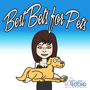 Best Bets for Pets on Pet Life Radio