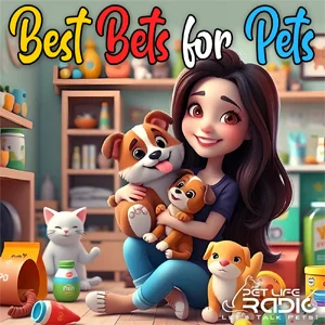 Best Bets for Pets on Pet Life Radio