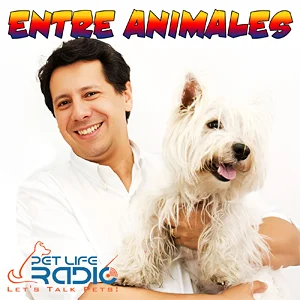 Entre Animales on Pet Life Radio