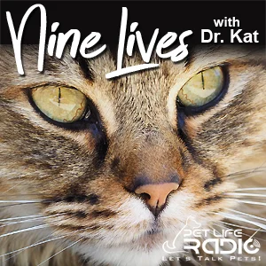 Nine Lives with Dr. Kat on Pet Life Radio