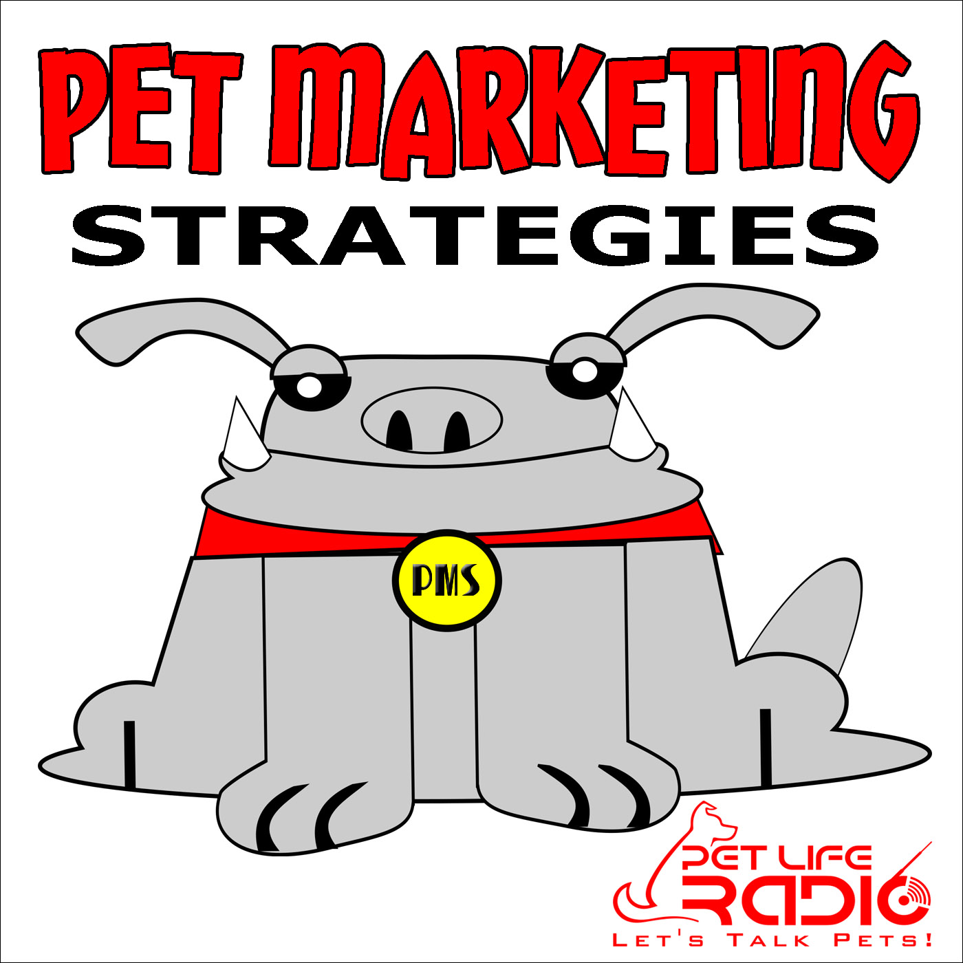 P.M.S. - Pet Marketing Strategies for the Petpreneur - Pets & Animals on Pet Life Radio (PetLifeRadio.com)