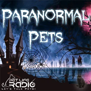 Paranormal Pets on Pet Life Radio