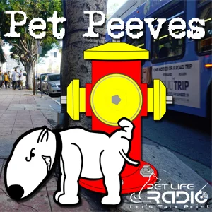 Pet Peeves on Pet Life Radio