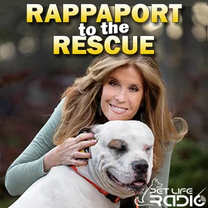 Rappaport To The Rescue on Pet Life Radio
