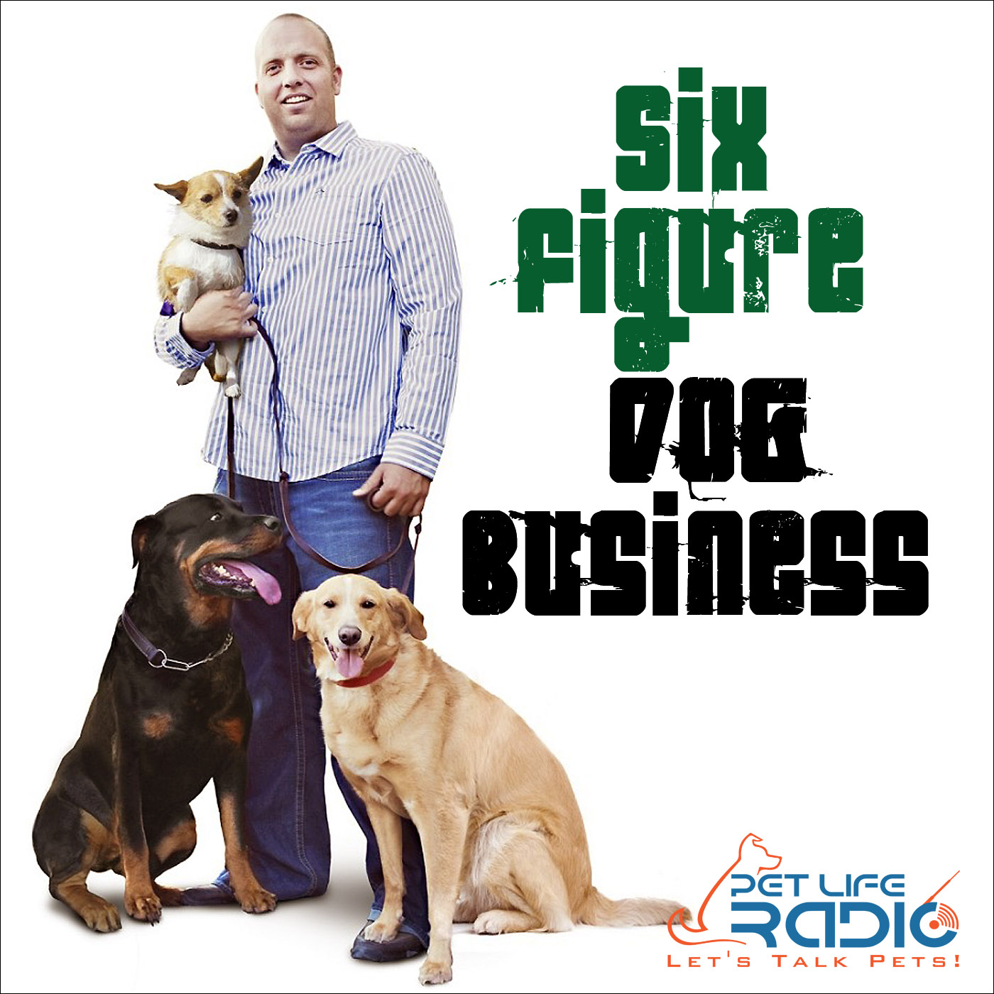 Six Figure Dog Business - Pets & Animals on Pet Life Radio (PetLifeRadio.com) Podcast artwork